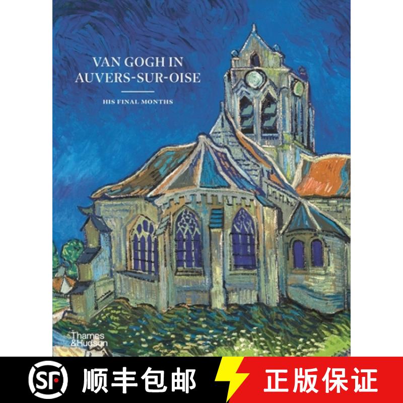【3-4周达】Van Gogh in Auvers-Sur-Oise: His Final Months [9780500026731]