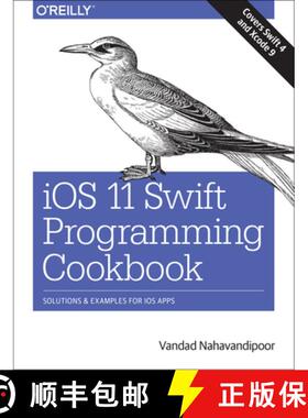 【3-4周达】IOS 11 Swift Programming Cookbook: Solutions and Examples for IOS Apps [9781491992470]