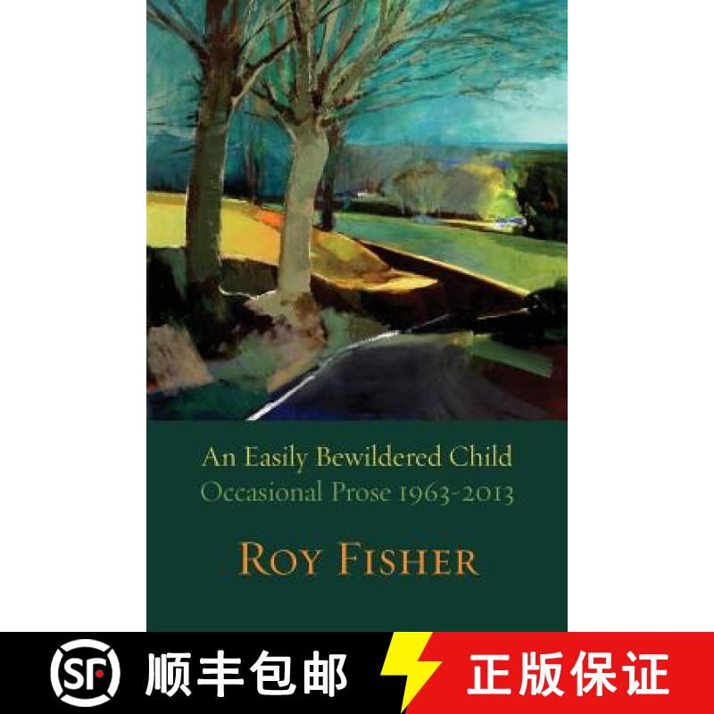 【2-3周达】An Easily Bewildered Child: Occasional Prose 1963-2013 [9781848613003]