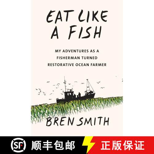 现货 精装 Eat Like a Fish: My Adventures as a Fisherman Turned Restorative Ocean Farmer [9780451494542]