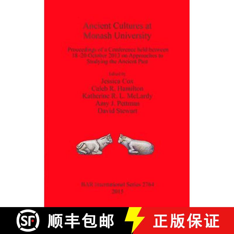 【3-4周达】Ancient Cultures at Monash University: Proceedings of a Conference held between 18-20 Octo... [9781407314266]