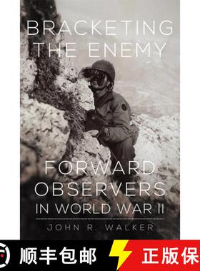 预订 Bracketing the Enemy: Forward Observers in World War II [9780806148434]