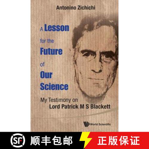 【3-4周达】Lesson For The Future Of Our Science, A: My Testimony On Lord Patrick M S Blackett [9789814719414]