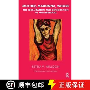 Idealization Whore and Motherhood Mother 4周达 9781855753419 Madonna Denigration The