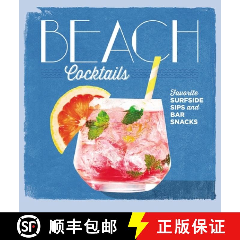 预订 Beach Cocktails: Favorite Surfside Sips and Bar Snacks [9780848752194]