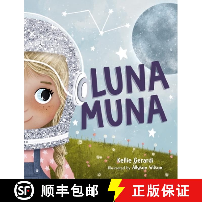 【3-4周达】Luna Muna: (Outer Space Adventures of a Kid Astronaut--Ages 4-8) [9781642506945]