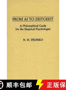 预订 From AI to Zeitgeist: A Philosophical Guide for the Skeptical Psychologist [9780313258886]
