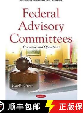 【3-4周达】Federal Advisory Committees: Overview and Operations [9781634856775]