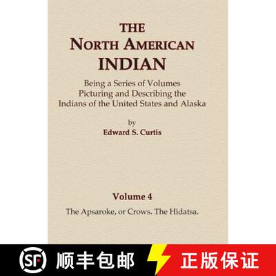 【3-4周达】精装 The North American Indian Volume 4 - The Apsaroke, or Crows, The Hidatsa [9780403084036]