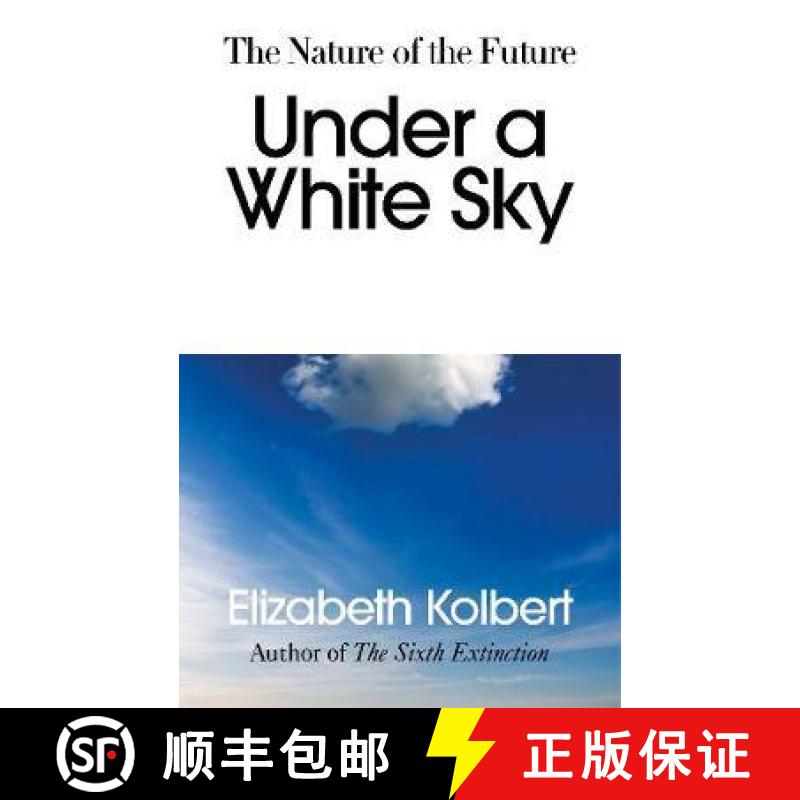 【3-4周达】在白色的天空下 英版精装 Under a White Sky : The Nature of the Future [9781847925442]