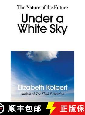 【3-4周达】在白色的天空下 英版精装 Under a White Sky : The Nature of the Future [9781847925442]