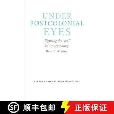 【3-4周达】精装 Under Postcolonial Eyes: Figuring the jew in Contemporary British Writing [9780803245037]