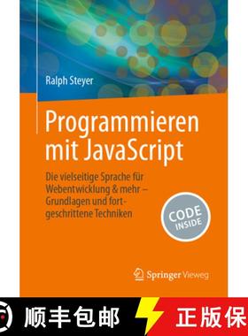 【3-4周达】Programmieren Mit JavaScript: Die Vielseitige Sprache Für Webentwicklung & Mehr - Grundla... [9783658455767]