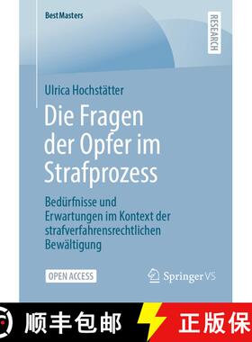 【3-4周达】Die Fragen der Opfer im Strafprozess : Bedürfnisse und Erwartungen im Kontext der strafve... [9783658405298]