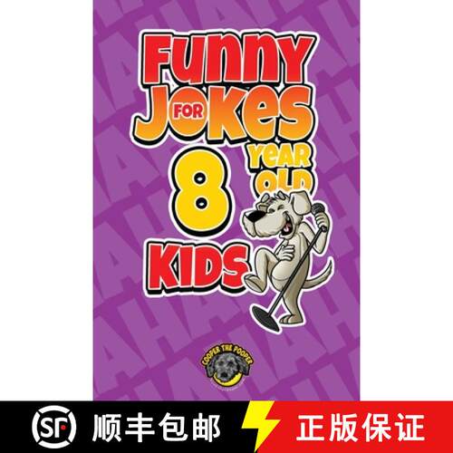 【3-4周达】Funny Jokes for 8 Year Old Kids: 100+ Crazy Jokes That Will Make You Laugh Out Loud! [9781953884305]