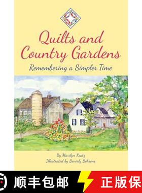 预订 Quilts and Country Gardens: Remembering a Simpler Time [9780692469835]