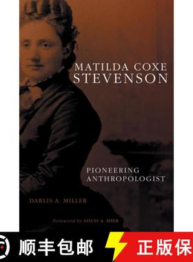 预订 Matilda Coxe Stevenson: Pioneering Anthropologist [9780806138329]