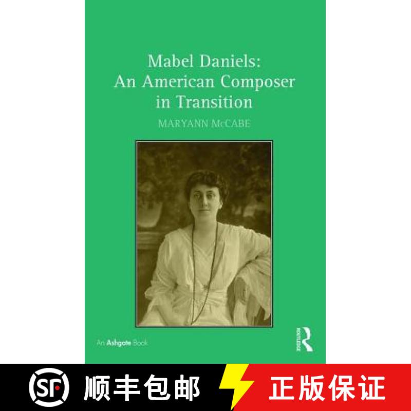 【3-4周达】Mabel Daniels: An American Composer in Transition [9781472424518]