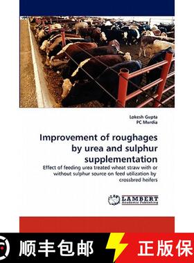 预订 Improvement of roughages by urea and sulphur supplementation [9783844328295]