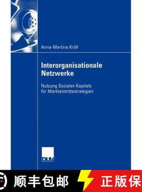 【3-4周达】Interorganisationale Netzwerke : Nutzung Sozialen Kapitals für Markteintrittsstrategien [9783824407255]