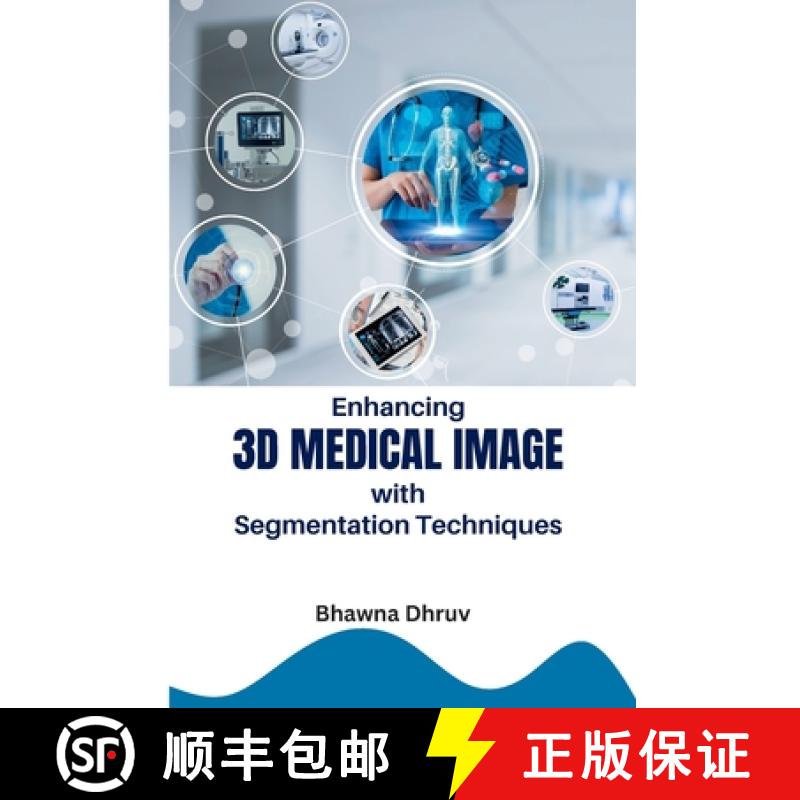 【2-3周达】Enhancing 3D Medical Image with Segmentation Techniques [9785365975590]