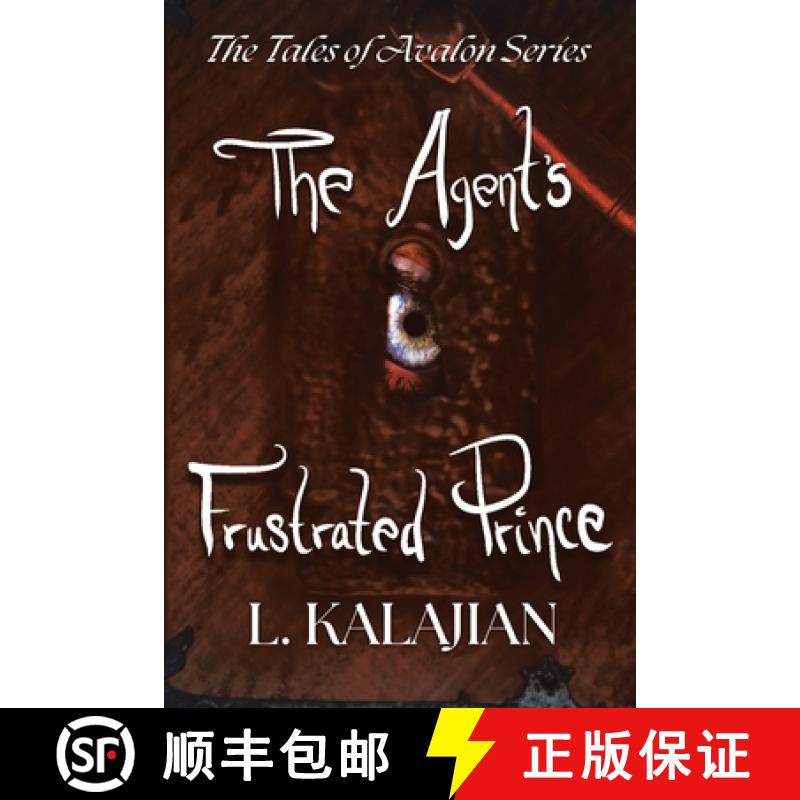 【2-3周达】The Agent's Frustrated Prince: The Tales of Avalon Series [9798765258088]