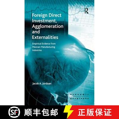 【4周达】Foreign Direct Investment, Agglomeration and Externalities [9780754647294]