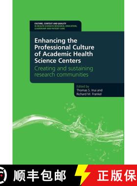 【3-4周达】Enhancing the Professional Culture of Academic Health Science Centers: Creating and Sustai... [9781846195235]