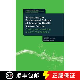 【3-4周达】Enhancing the Professional Culture of Academic Health Science Centers: Creating and Sustai... [9781846195235]