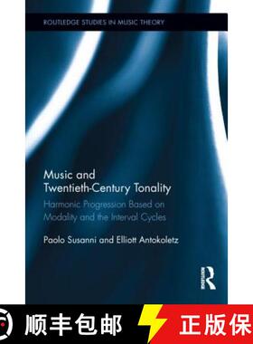 【3-4周达】Music and Twentieth-Century Tonality : Harmonic Progression Based on Modality and the Inte... [9780415808880]