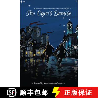 【3-4周达】Arthur Butterworth Presents Gertrude Hieffler in The Ogre's Demise [9780995045217]