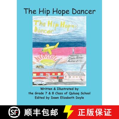 【3-4周达】The Hip Hope Dancer: (with English and Inuktitut text) [9780995927308]