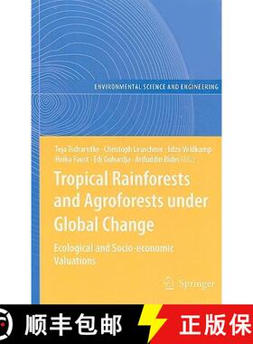 【3-4周达】Tropical Rainforests and Agroforests under Global Change: Ecological and Socio-economic Va... [9783642004926]