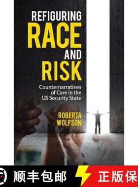预订 Refiguring Race and Risk: Counternarratives of Care in the US Security State [9780814215692]
