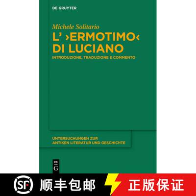 【3-4周达】精装 L’ ›Ermotimo‹ di Luciano：Introduzione, traduzione e commento [9783110609516]