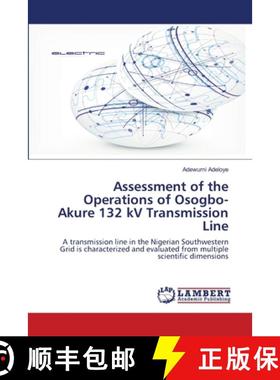 预订 Assessment of the Operations of Osogbo-Akure 132 kV Transmission Line [9786134996211]