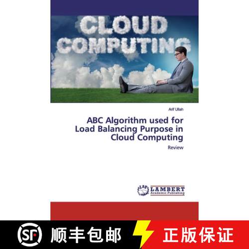 预订 ABC Algorithm used for Load Balancing Purpose in Cloud Computing [9786200313577]