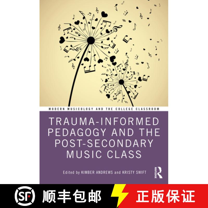 【3-4周达】Trauma-Informed Pedagogy and the Post-Secondary Music Class [9781032785011]