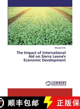 预订 The Impact of International Aid on Sierra Leone's Economic Development [9786200117144]
