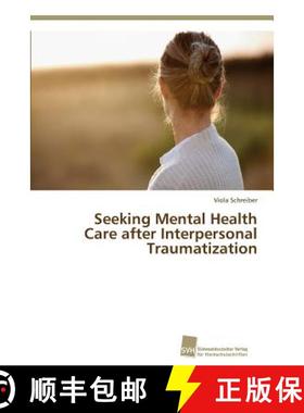 预订 Seeking Mental Health Care after Interpersonal Traumatization [9783838136387]