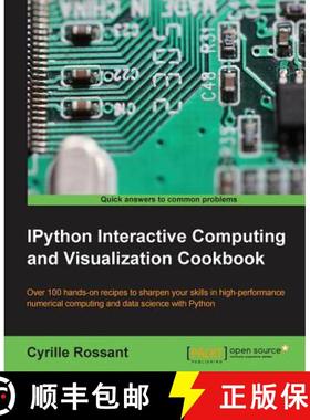 预订 IPython Interactive Computing and Visualization Cookbook: Harness IPython for powerful scientifi... [9781783284818]
