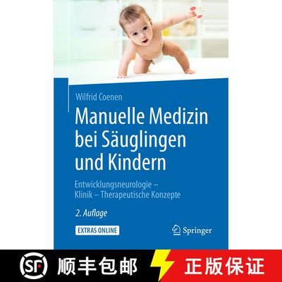 【3-4周达】Manuelle Medizin bei Säuglingen und Kindern: Entwicklungsneurologie - Klinik - Therapeuti... [9783642207334]