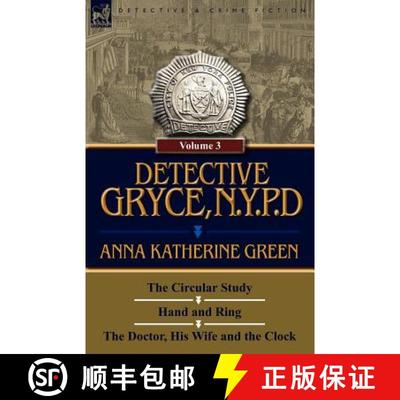 【2-3周达】Detective Gryce, N. Y. P. D.: Volume: 3-The Circular Study, Hand and Ring and the Doctor, ... [9780857067722]
