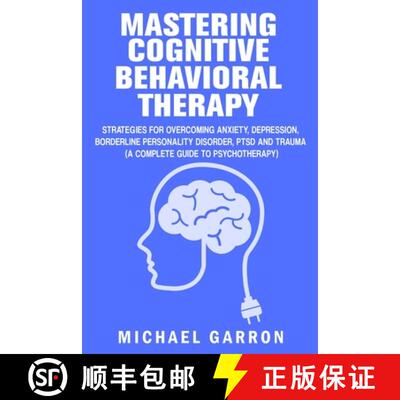 【3-4周达】Mastering Cognitive Behavioral Therapy: Strategies for Overcoming Anxiety, Depression, Bor... [9781999220273]