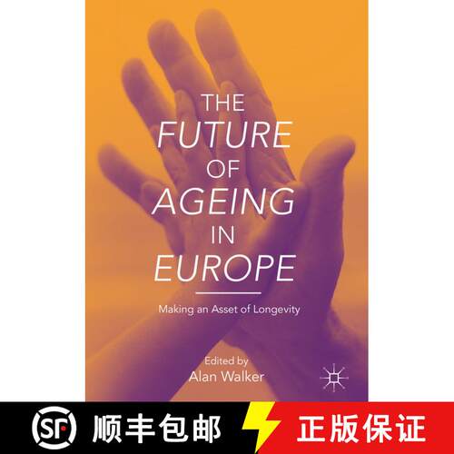 【3-4周达】精装 The Future of Ageing in Europe : Making an Asset of Longevity [9789811314162]