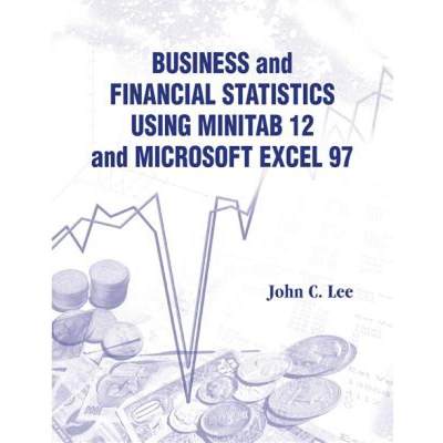 【4周达】Business and Financial Statistics Using Minitab 12 and Microsoft Excel 97 [9789810238797]