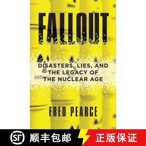 【3-4周达】Fallout: Disasters, Lies, and the Legacy of the Nuclear Age [9780807073506]