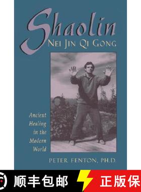 【3-4周达】Shaolin Nei Jin Qi Gong: Ancient Healing in the Modern World [9780877288763]