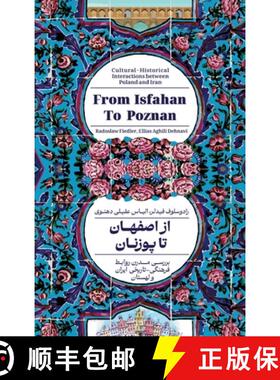 【3-4周达】From Isfahan To Poznan: Cultural-Historical Interactions between Poland and Iran [9783384287007]
