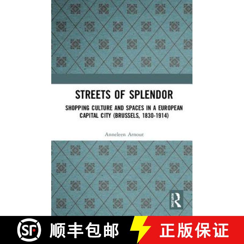 【3-4周达】Streets of Splendor: Shopping Culture and Spaces in a European Capital City (Brussels, 183... [9780815379225]